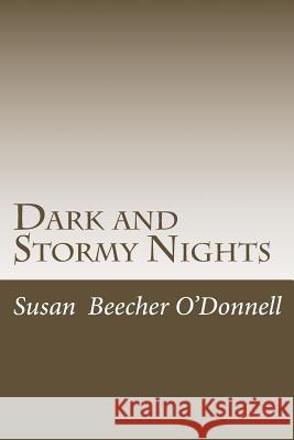 Dark and Stormy Nights: A Collection of Short Stories Susan Beecher O'Donnell 9781503357327 Createspace - książka