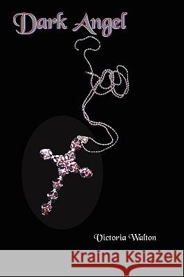 Dark Angel Victoria Walton 9781438917603 Authorhouse - książka