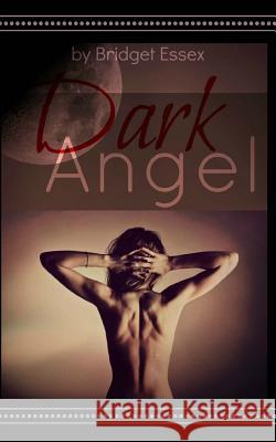 Dark Angel Bridget Essex 9781505652345 Createspace - książka