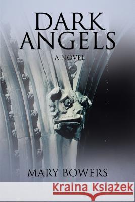 Dark Angels Mary V. Bowers 9780595385782 iUniverse - książka