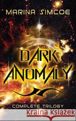 Dark Anomaly: Complete Trilogy Marina Simcoe 9781989967164 Marina Simcoe - książka