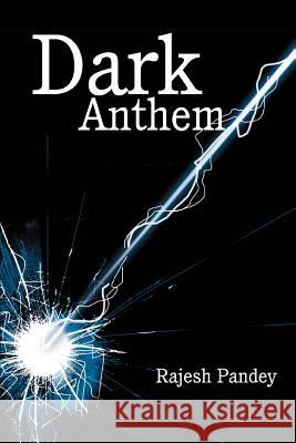 Dark Anthem Rajesh Pandey 9780595293612 iUniverse - książka