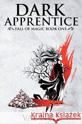 Dark Apprentice: Fall of Magic Book One Val Neil 9781955075015 Living Relic Press - książka