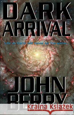 Dark Arrival John Berry 9781401083052 XLIBRIS CORPORATION - książka