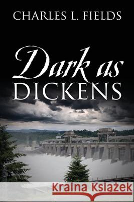 Dark as Dickens Charles L. Fields 9781977234308 Outskirts Press - książka