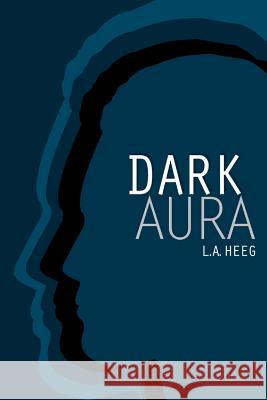 Dark Aura La Heeg 9781500677947 Createspace - książka