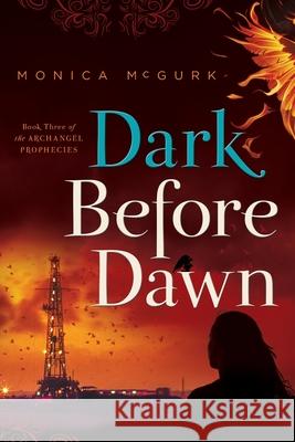 Dark Before Dawn: Book Three of the Archangel Prophecies Monica McGurk 9781632990853 River Grove Books - książka