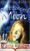 Dark Beneath The Moon Christine Purkis 9780099210023 Random House Children's Publishers UK