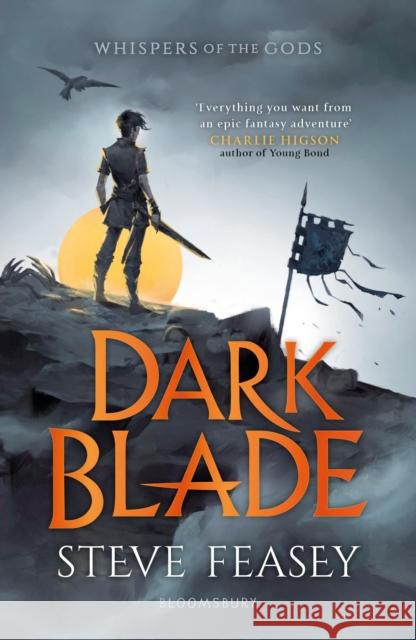 Dark Blade: Whispers of the Gods Book 1 Steve Feasey 9781408873397 Bloomsbury Publishing PLC - książka