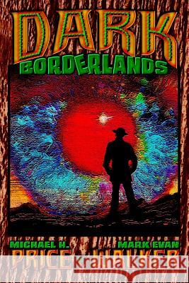 Dark Borderlands Michael H. Price Mark Evan Walker 9781492715504 Createspace - książka