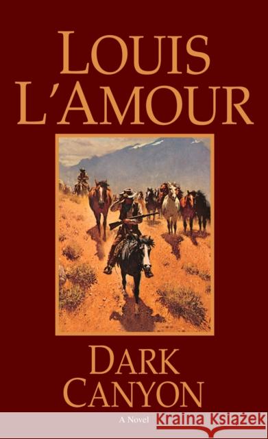 Dark Canyon: A Novel Louis L'Amour 9780553253245 Bantam Doubleday Dell Publishing Group Inc - książka