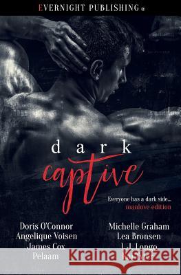 Dark Captive: Manlove Edition Doris O'Connor Angelique Voisen James Cox 9781773390475 Evernight Publishing - książka