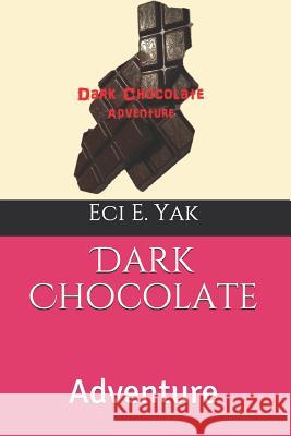 Dark Chocolate: Adventure Sandy Service Gail Service Lorraine Carol 9781983294426 Independently Published - książka