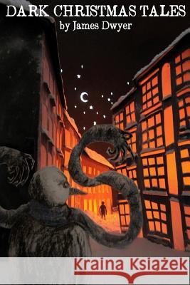 Dark Christmas Tales: Second Edition MR James C. Dwyer 9781494272647 Createspace - książka