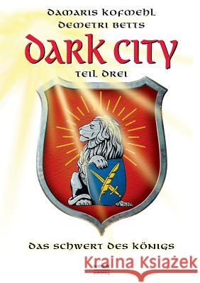 Dark City: Das Schwert des Königs Kofmehl, Damaris 9783749429882 Books on Demand - książka