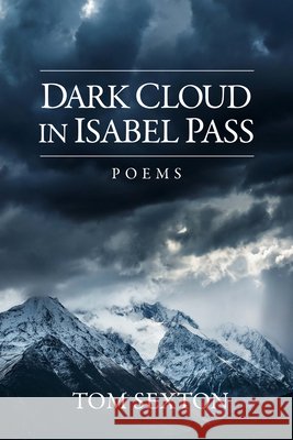Dark Cloud in Isabel Pass Tom Sexton 9780931507540 Loom Press - książka