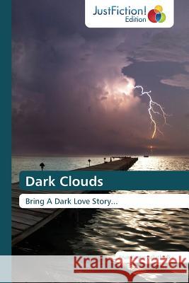 Dark Clouds Pallathadka Arun Kumar   9783659470134 Justfiction Edition - książka