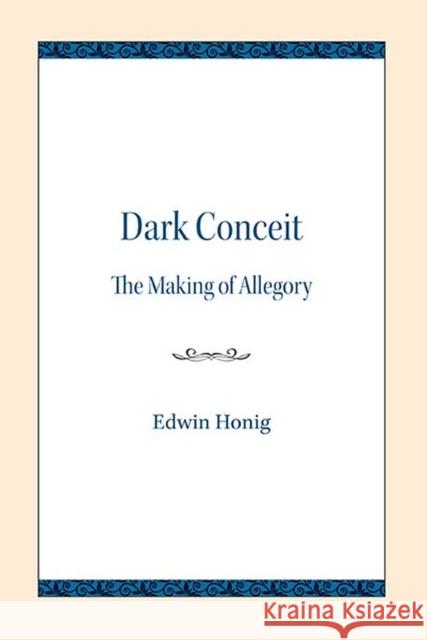 Dark Conceit: The Making of Allegory Edwin Honig 9780810139497 Northwestern University Press - książka