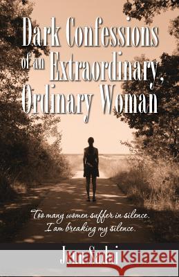 Dark Confessions of an Extraordinary, Ordinary Woman Jenn Sadai 9781939289339 Little Creek Books - książka