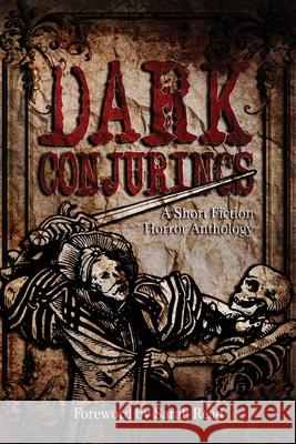 Dark Conjurings: A Short Fiction Horror Anthology Remington, Delia 9781947181144 Eagle Heights LLC - książka