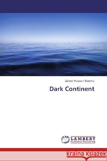 Dark Continent Soomro, Zaheer Hussain 9786202055437 LAP Lambert Academic Publishing - książka