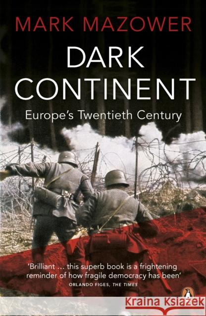 Dark Continent: Europe's Twentieth Century Mark Mazower 9780140241594 Penguin Books Ltd - książka