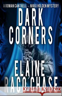 Dark Corners: Roman Cantrell-Nikki Holden Mystery II Elaine Raco Chase 9781546444671 Createspace Independent Publishing Platform - książka