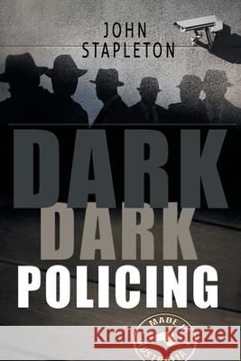 Dark Dark Policing John Stapleton 9780648293392 Sense of Place Publishing - książka