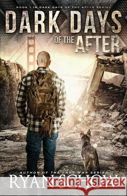 Dark Days of the After: A Post-Apocalyptic EMP Survival Thriller Ryan Schow 9781675280010 Independently Published - książka