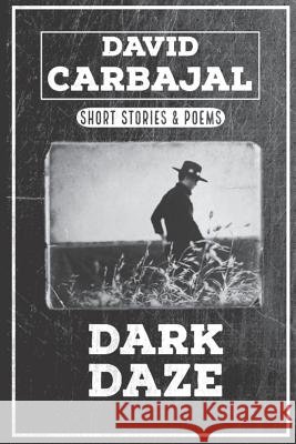 Dark Daze David Michael Carbajal 9781092410540 Independently Published - książka