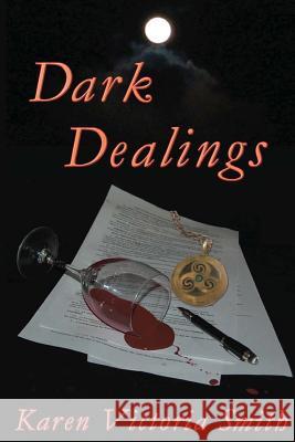 Dark Dealings Karen Victoria Smith 9780985355937 Three Worlds Productions LLC - książka