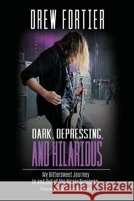 Dark, Depressing, and Hilarious: My Bittersweet Journey in and Out of the Music Business Thom Hazaert Tharasa Dimeo Melody Myers 9781718106390 Independently Published - książka