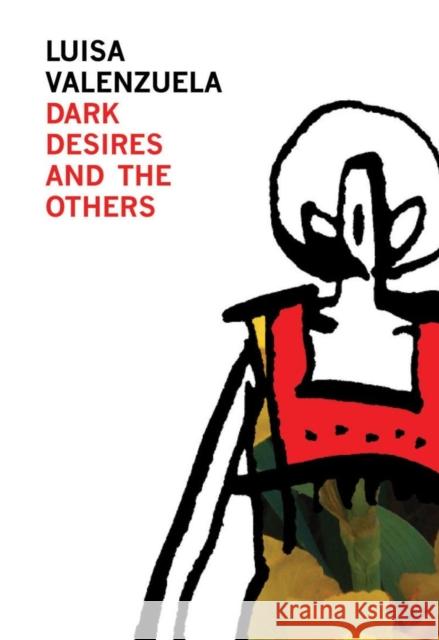 Dark Desires and the Others Luisa Valenzuela Susan E. Clark 9781564786319 Dalkey Archive Press - książka