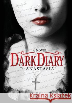 Dark Diary P. Anastasia 9780997448511 P. Anastasia - książka