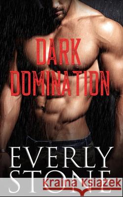 Dark Domination: A Dark Romance Everly Stone 9798739251428 Independently Published - książka