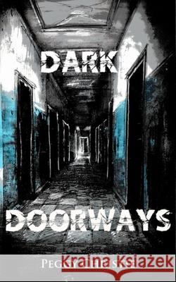 Dark Doorways Peggy Christie 9780998887876 Dragon's Roost Press - książka