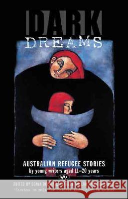 Dark Dreams: Australian refugee stories by young writers aged 11-20 years Dechian, Sonja 9781862546295 Wakefield Press Pty, Limited (AUS) - książka