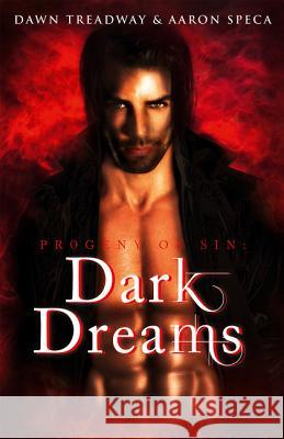 Dark Dreams: Harperimpulse Paranormal Romance (Progeny of Sin) Dawn Treadway Aaron Speca  9780008122850 HarperImpulse - książka