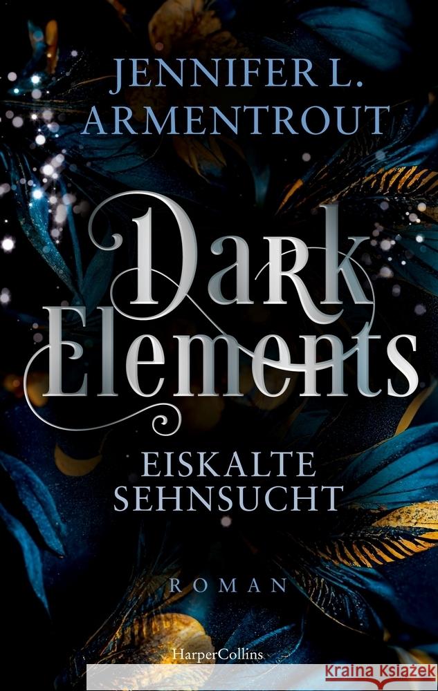 Dark Elements 2 - Eiskalte Sehnsucht Armentrout, Jennifer L. 9783365004715 HarperCollins Taschenbuch - książka