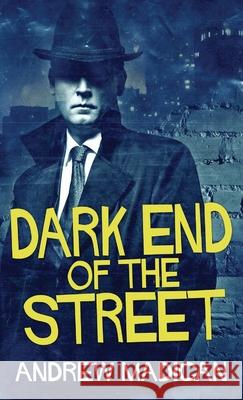 Dark End Of The Street Andrew Madigan 9784867527160 Next Chapter - książka