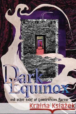 Dark Equinox and Other Tales of Lovecraftian Horror Ann K Schwader   9781614981299 Hippocampus Press - książka