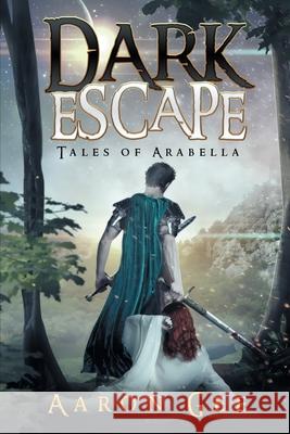 Dark Escape: Tales of Arabella Aaron Gee 9780989436106 Arabella Press LLC - książka