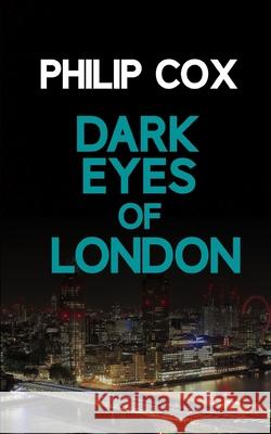 Dark Eyes of London Philip Cox 9781482329360 Createspace - książka