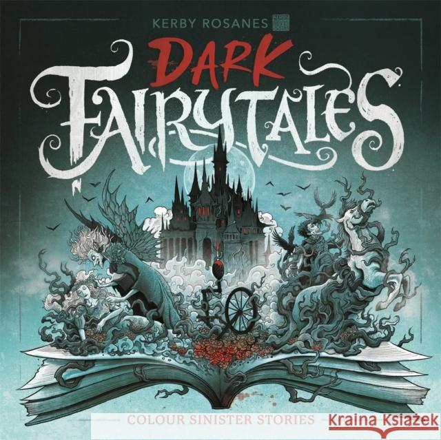 Dark Fairytales: Colour Sinister Stories Kerby Rosanes 9781915751188 Michael O'Mara Books Ltd - książka