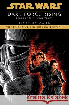 Dark Force Rising: Star Wars Legends (the Thrawn Trilogy) Timothy Zahn 9780593358795 Del Rey Books - książka