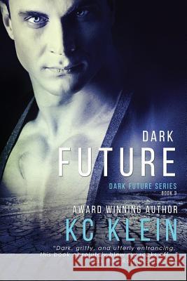 Dark Future: A Dystopian Romance Novel Kc Klein 9781517332341 Createspace - książka