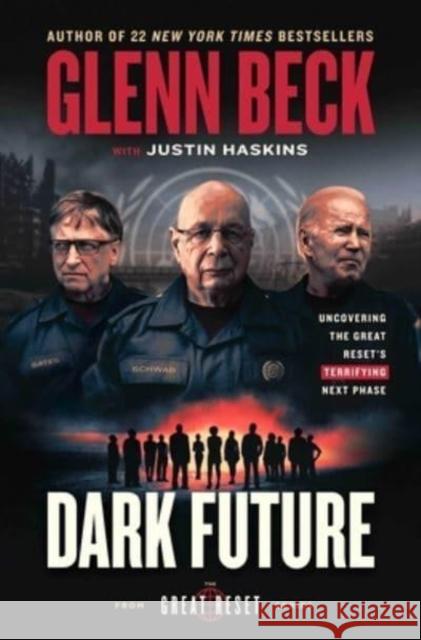 Dark Future: Uncovering the Great Reset's Terrifying Next Phase Glenn Beck Justin Trask Haskins Kendal 9781637632116 Forefront Books - książka