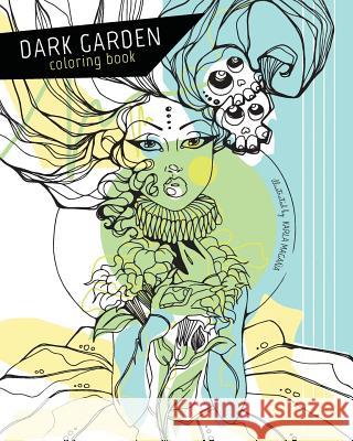 Dark Garden Coloring Book Karla Magana 9781973975120 Createspace Independent Publishing Platform - książka