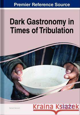 Dark Gastronomy in Times of Tribulation Demet Genceli 9781668465059 IGI Global - książka