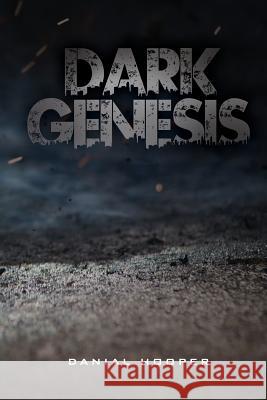 Dark Genesis: In the beginning, darkness came. Hooper, Danial 9781530270194 Createspace Independent Publishing Platform - książka